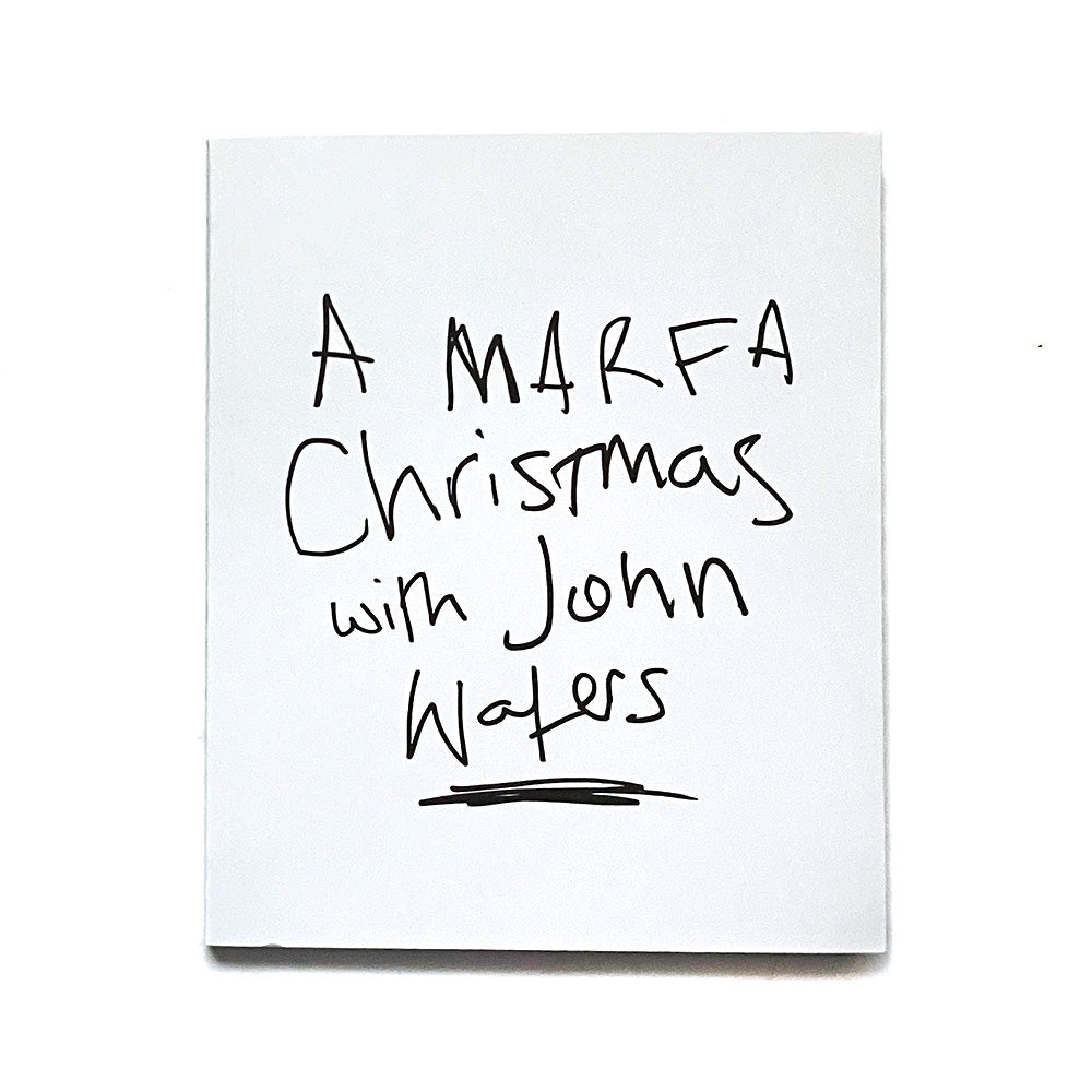 MARFA JOURNAL - A MARFA CHRISTMAS WITH JOHN WATERS – Oven Universe