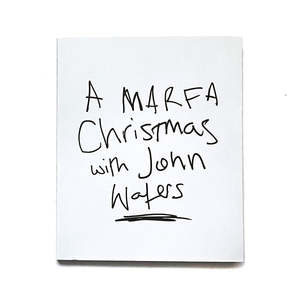 A MARFA CHRISTMAS WITH JOHN WATERS