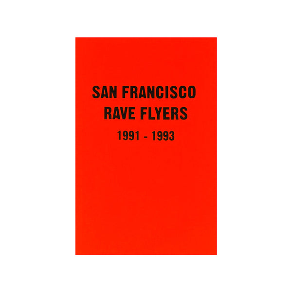 SF Rave Flyers 1991-1993
