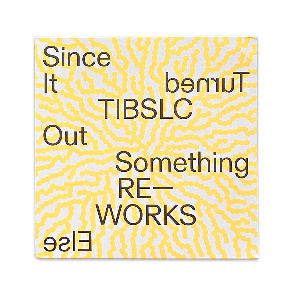 TIBSLC Re-works of Since It Turned Out Something Else (LP)