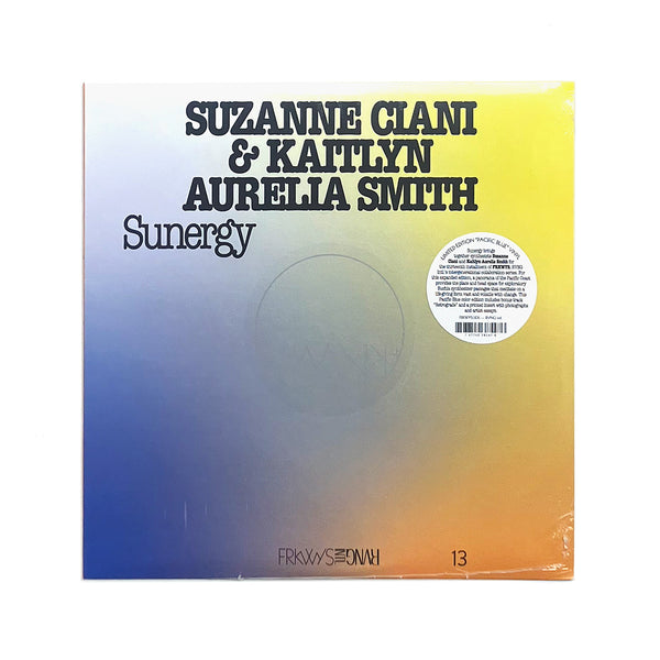 Suzanne Ciani & Kaitlyn Aurelia Smith - FRKWYS Vol. 13: Sunergy
