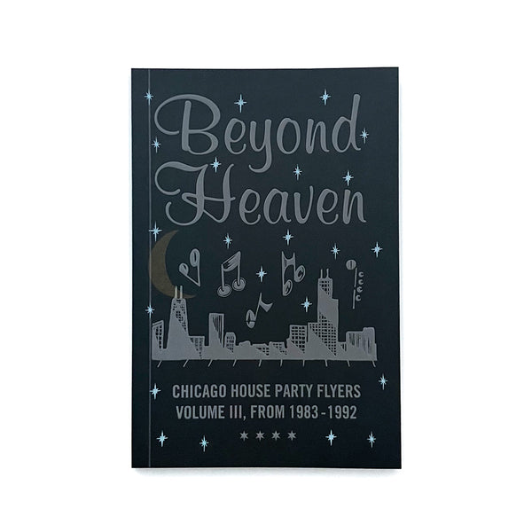 Beyond Heaven - Chicago House Party Fryers Volume III, From 1983-1992