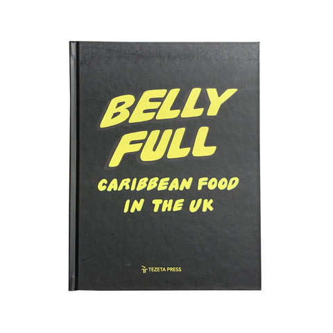 Belly Full: Caribbean Food In The UK