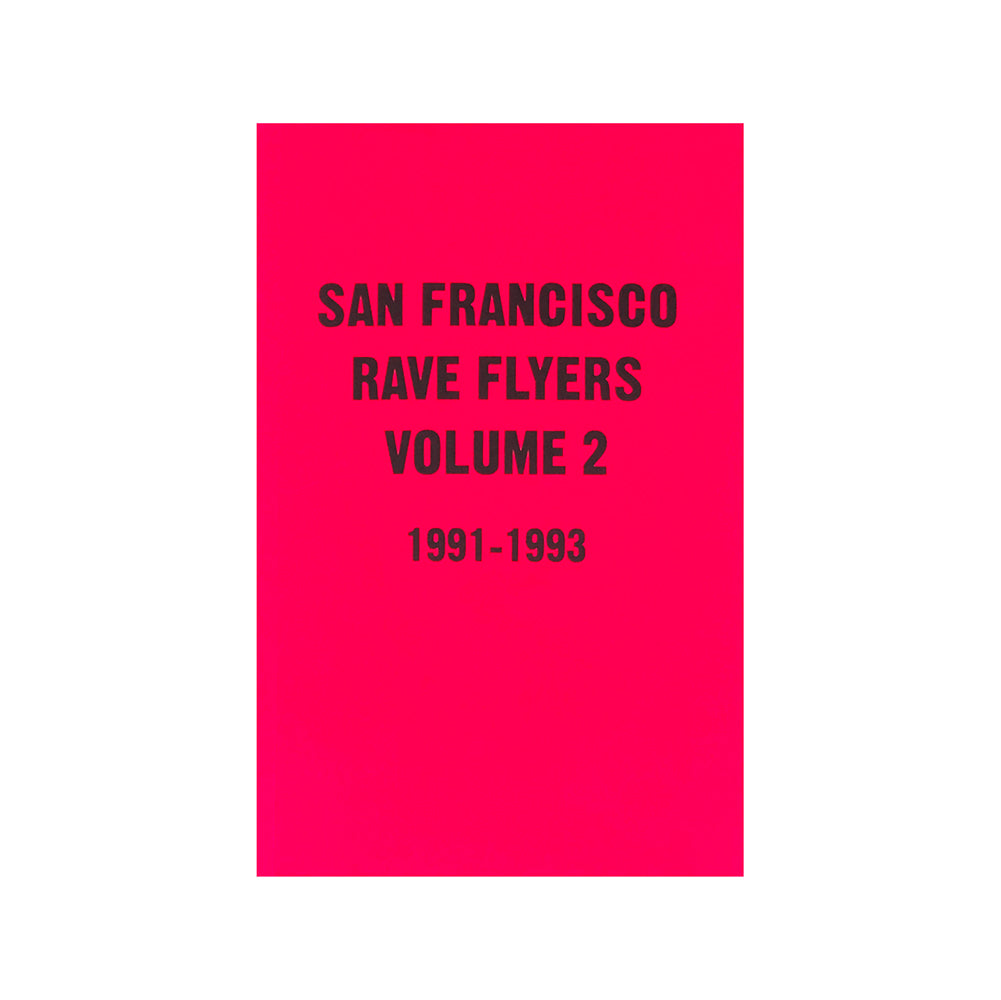 SF Rave Flyers 1991-1993 Volume 2
