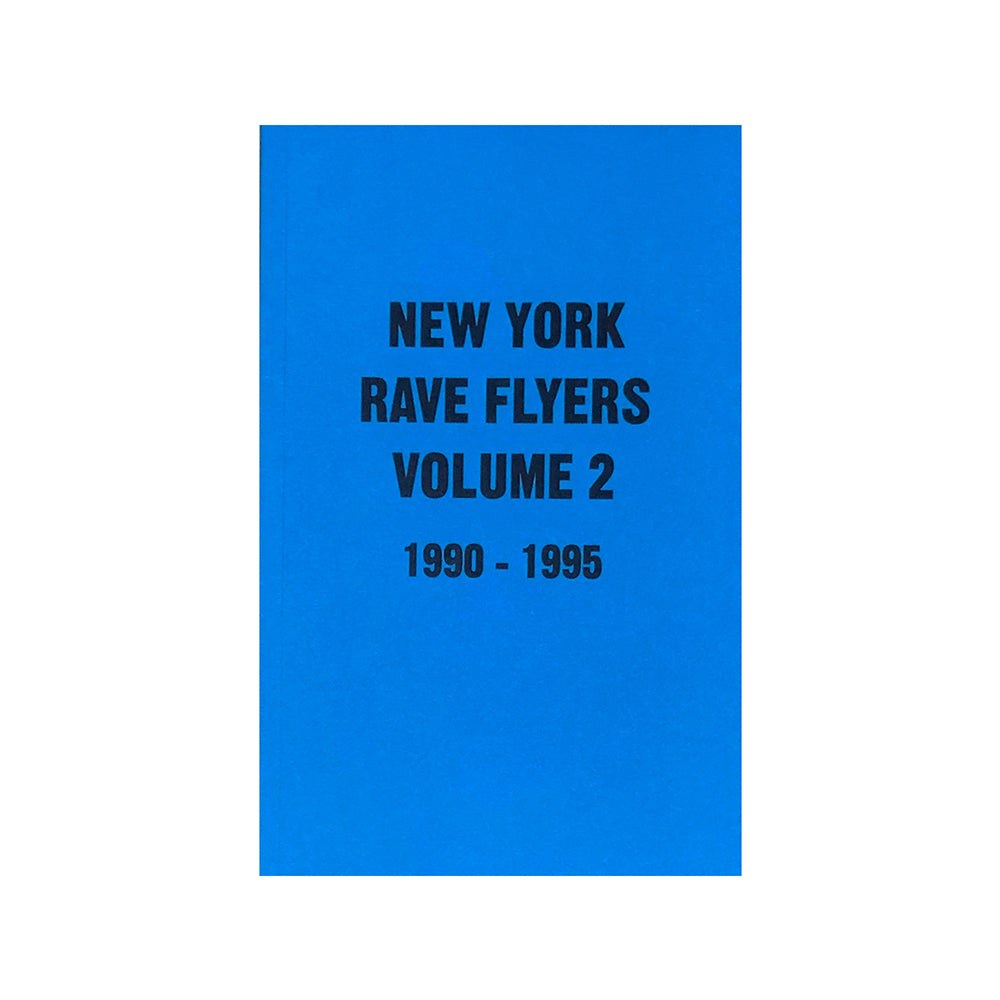 NY Rave Flyers 1991-1995 Volume 2